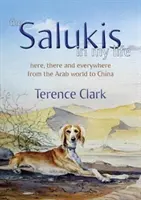 Die Salukis in meinem Leben: Von der arabischen Welt nach China - The Salukis in My Life: From the Arab World to China