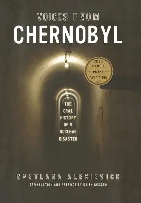 Stimmen aus Tschernobyl: Die mündliche Geschichte einer Nuklearkatastrophe - Voices from Chernobyl: The Oral History of a Nuclear Disaster