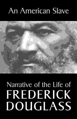 Ein amerikanischer Sklave: Erzählung aus dem Leben von Frederick Douglass - An American Slave: Narrative of the Life of Frederick Douglass