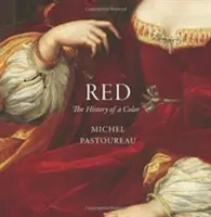 Rot: Die Geschichte einer Farbe - Red: The History of a Color