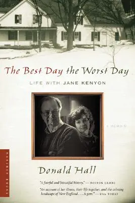 Der beste Tag der schlimmste Tag: Das Leben mit Jane Kenyon - The Best Day the Worst Day: Life with Jane Kenyon