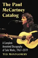 Der Paul McCartney-Katalog: Eine vollständige kommentierte Diskographie von Solowerken, 1967-2019 - The Paul McCartney Catalog: A Complete Annotated Discography of Solo Works, 1967-2019