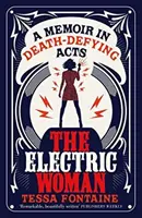 Electric Woman - Ein Memoir in todesverachtenden Handlungen - Electric Woman - A Memoir in Death-Defying Acts