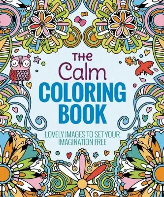 Das Calm-Malbuch: Wunderschöne Bilder zur Befreiung der Fantasie - The Calm Coloring Book: Lovely Images to Set Your Imagination Free