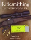 Gewehrschmieden: Ein umfassender Leitfaden - Riflesmithing: A Comprehensive Guide