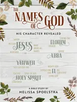 Die Namen Gottes - Arbeitsbuch für Frauenbibelstudienteilnehmerinnen: Sein Charakter offenbart - The Names of God - Women's Bible Study Participant Workbook: His Character Revealed