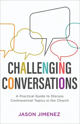 Herausfordernde Gespräche: Ein praktischer Leitfaden zur Erörterung kontroverser Themen in der Kirche - Challenging Conversations: A Practical Guide to Discuss Controversial Topics in the Church