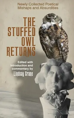Die ausgestopfte Eule kehrt zurück: Neu gesammelte poetische Missgeschicke und Absurditäten - The Stuffed Owl Returns: Newly Collected Poetical Mishaps and Absurdities