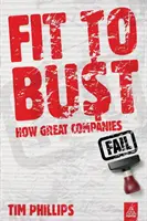 Fit to Bust - Wie große Unternehmen scheitern - Fit to Bust - How Great Companies Fail