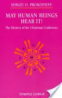 Mögen die Menschen es hören!: Das Mysterium der Weihnachtskonferenz - May Human Beings Hear It!: The Mystery of the Christmas Conference