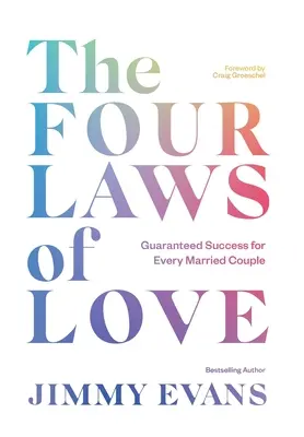 Die vier Gesetze der Liebe: Garantierter Erfolg für jedes verheiratete Paar - The Four Laws of Love: Guaranteed Success for Every Married Couple