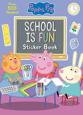 Schule macht Spaß Stickerbuch (Peppa Pig) - School Is Fun Sticker Book (Peppa Pig)