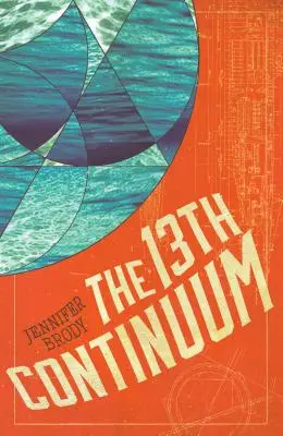 Das 13. Kontinuum: Die Kontinuum-Trilogie, Buch 1 - The 13th Continuum: The Continuum Trilogy, Book 1