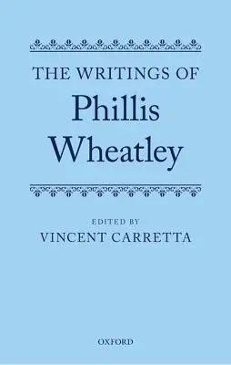 Die Schriften von Phillis Wheatley - The Writings of Phillis Wheatley