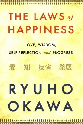 Die Gesetze des Glücks: Liebe, Weisheit, Selbstreflexion und Fortschritt - The Laws of Happiness: Love, Wisdom, Self-Reflection and Progress