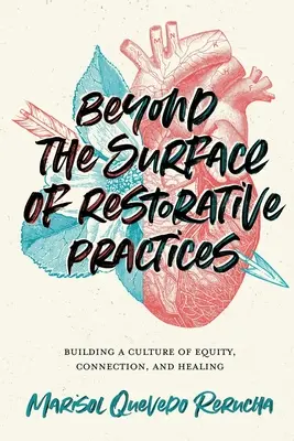 Jenseits der Oberfläche der restaurativen Praktiken: Aufbau einer Kultur der Gerechtigkeit, Verbindung und Heilung - Beyond the Surface of Restorative Practices: Building a Culture of Equity, Connection, and Healing