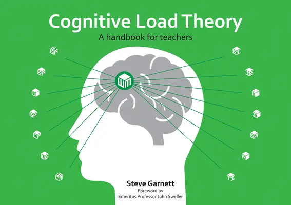 Theorie der kognitiven Belastung: Ein Handbuch für Lehrkräfte - Cognitive Load Theory: A Handbook for Teachers