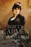 Bizets Carmen aufgedeckt - Bizet's Carmen Uncovered