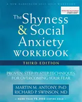 Das Arbeitsbuch Schüchternheit und soziale Ängste: Bewährte Schritt-für-Schritt-Techniken zur Überwindung Ihrer Ängste - The Shyness and Social Anxiety Workbook: Proven, Step-By-Step Techniques for Overcoming Your Fear