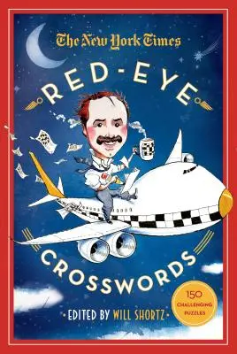 Die New York Times Rote-Augen-Kreuzworträtsel: 150 herausfordernde Rätsel - The New York Times Red-Eye Crosswords: 150 Challenging Puzzles