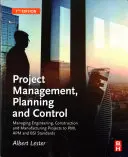 Projektmanagement, Planung und Kontrolle: Management von Ingenieur-, Bau- und Fertigungsprojekten nach Pmi, APM und BSI-Standards - Project Management, Planning and Control: Managing Engineering, Construction and Manufacturing Projects to Pmi, APM and BSI Standards