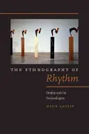 Die Ethnographie des Rhythmus: Mündlichkeit und ihre Technologien - The Ethnography of Rhythm: Orality and Its Technologies