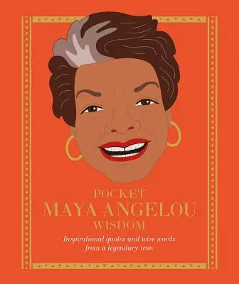 Taschenbuch Maya Angelou Weisheit: Inspirierende Zitate und weise Worte von einer legendären Ikone - Pocket Maya Angelou Wisdom: Inspirational Quotes and Wise Words from a Legendary Icon