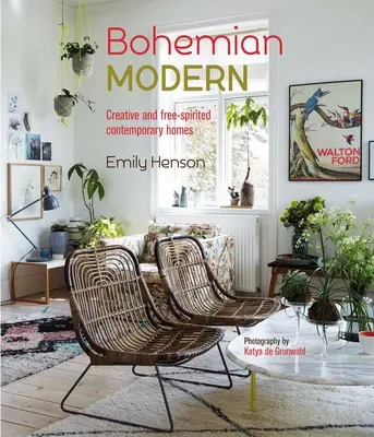 Bohemian Modern: Kreative und freigeistige zeitgenössische Häuser - Bohemian Modern: Creative and Free-Spirited Contemporary Homes