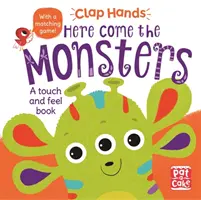 Klatschhände: Here Come the Monsters - Ein Pappbilderbuch zum Anfassen und Fühlen - Clap Hands: Here Come the Monsters - A touch-and-feel board book