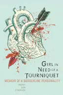 Mädchen, das ein Tourniquet braucht: Memoiren einer Borderline-Persönlichkeit - Girl in Need of a Tourniquet: Memoir of a Borderline Personality