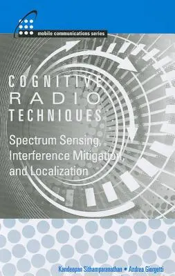 Kognitive Funktechnologien: Spektrumerfassung, Interferenzminderung und Lokalisierung - Cognitive Radio Technologies: Spectrum Sensing, Interference Mitigation, and Localization