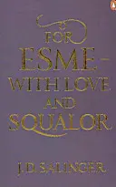 Für Esme - mit Liebe und Elend - und andere Geschichten - For Esme - with Love and Squalor - And Other Stories