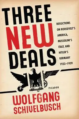 Drei neue Deals: Überlegungen zu Roosevelts Amerika, Mussolinis Italien und Hitlers Deutschland, 1933-1939 - Three New Deals: Reflections on Roosevelt's America, Mussolini's Italy, and Hitler's Germany, 1933-1939
