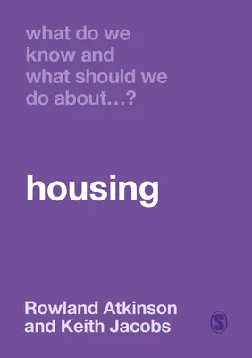 Was wissen wir und was sollten wir in Bezug auf das Wohnungswesen tun? - What Do We Know and What Should We Do about Housing?