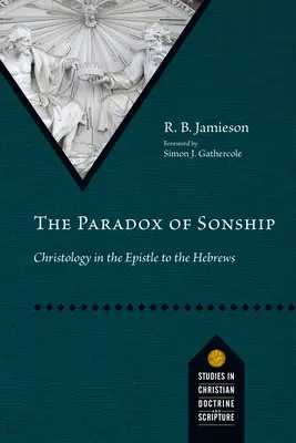 Das Paradox der Sohnschaft: Christologie im Hebräerbrief - The Paradox of Sonship: Christology in the Epistle to the Hebrews