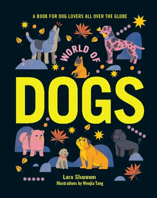 Die Welt der Hunde: Ein Buch für Hundeliebhaber auf der ganzen Welt - World of Dogs: A Book for Dog Lovers All Over the Globe