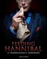Hannibal füttern: Ein Kochbuch für Genießer - Feeding Hannibal: A Connoisseur's Cookbook
