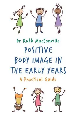 Positives Körperbild in den ersten Lebensjahren: Ein praktischer Leitfaden - Positive Body Image in the Early Years: A Practical Guide