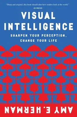 Visuelle Intelligenz: Schärfen Sie Ihre Wahrnehmung, verändern Sie Ihr Leben - Visual Intelligence: Sharpen Your Perception, Change Your Life