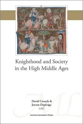 Rittertum und Gesellschaft im Hochmittelalter - Knighthood and Society in the High Middle Ages