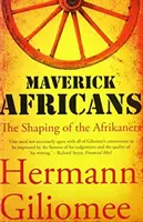 Maverick Africans - Die Formung der Afrikaners - Maverick Africans - The Shaping of the Afrikaners