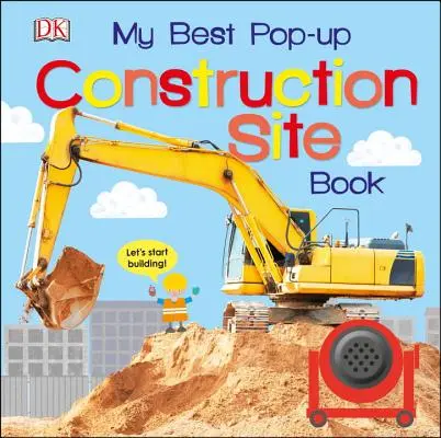 Mein bestes Pop-Up-Baustellenbuch: Lass uns anfangen zu bauen! - My Best Pop-Up Construction Site Book: Let's Start Building!