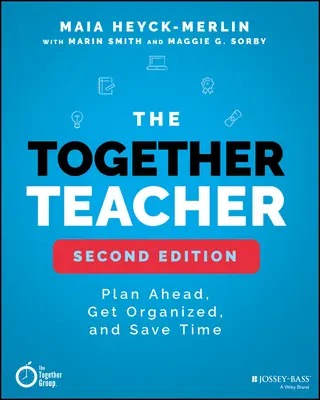 Der Zusammen-Lehrer: Planen Sie im Voraus, organisieren Sie sich, und sparen Sie Zeit! - The Together Teacher: Plan Ahead, Get Organized, and Save Time!