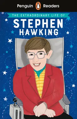 Penguin Reader Stufe 3: Das außergewöhnliche Leben des Stephen Hawking - Penguin Reader Level 3: The Extraordinary Life of Stephen Hawking