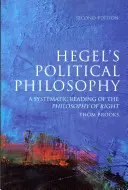 Hegels politische Philosophie: Eine systematische Lektüre der Philosophie des Rechts - Hegel's Political Philosophy: A Systematic Reading of the Philosophy of Right