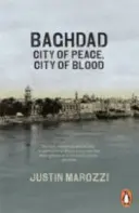 Bagdad - Stadt des Friedens, Stadt des Blutes - Baghdad - City of Peace, City of Blood