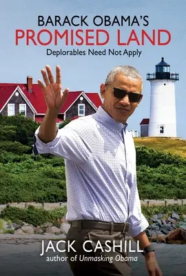 Barack Obamas gelobtes Land: Deplorables Need Not Apply - Barack Obama's Promised Land: Deplorables Need Not Apply