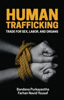 Menschenhandel: Handel mit Sex, Arbeit und Organen - Human Trafficking: Trade for Sex, Labor, and Organs