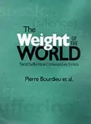 Das Gewicht der Welt - Soziales Leid in der heutigen Gesellschaft - Weight of the World - Social Suffering in Contemporary Society