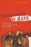 Tabernakel des Hasses: Verführung zum Rechtsextremismus, zweite Auflage - Tabernacle of Hate: Seduction Into Right-Wing Extremism, Second Edition